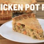 A slice of chicken pot pie is served on a white plate in the foreground, with the rest of the pie on a wooden board in the background. The pie has a golden-brown crust, and the filling appears to contain chicken and mixed vegetables. The text "CHICKEN POT PIE" is prominently displayed.