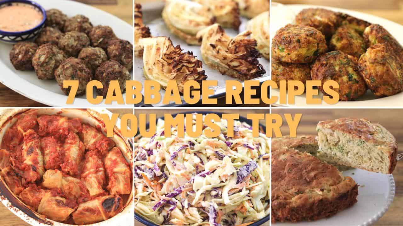 A collage of six dishes featuring cabbage, with the text "7 Cabbage Recipes You Must Try" overlayed in bold, yellow font. The dishes include meatballs, cabbage wedges, patties, stuffed cabbage rolls, coleslaw, and cabbage bread.