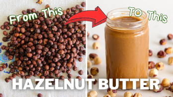 Image showing a transformation from raw hazelnuts to hazelnut butter. The left side of the image has raw hazelnuts with the text "From This," and the right side features a jar of smooth hazelnut butter with the text "To This." The caption reads "HAZELNUT BUTTER.