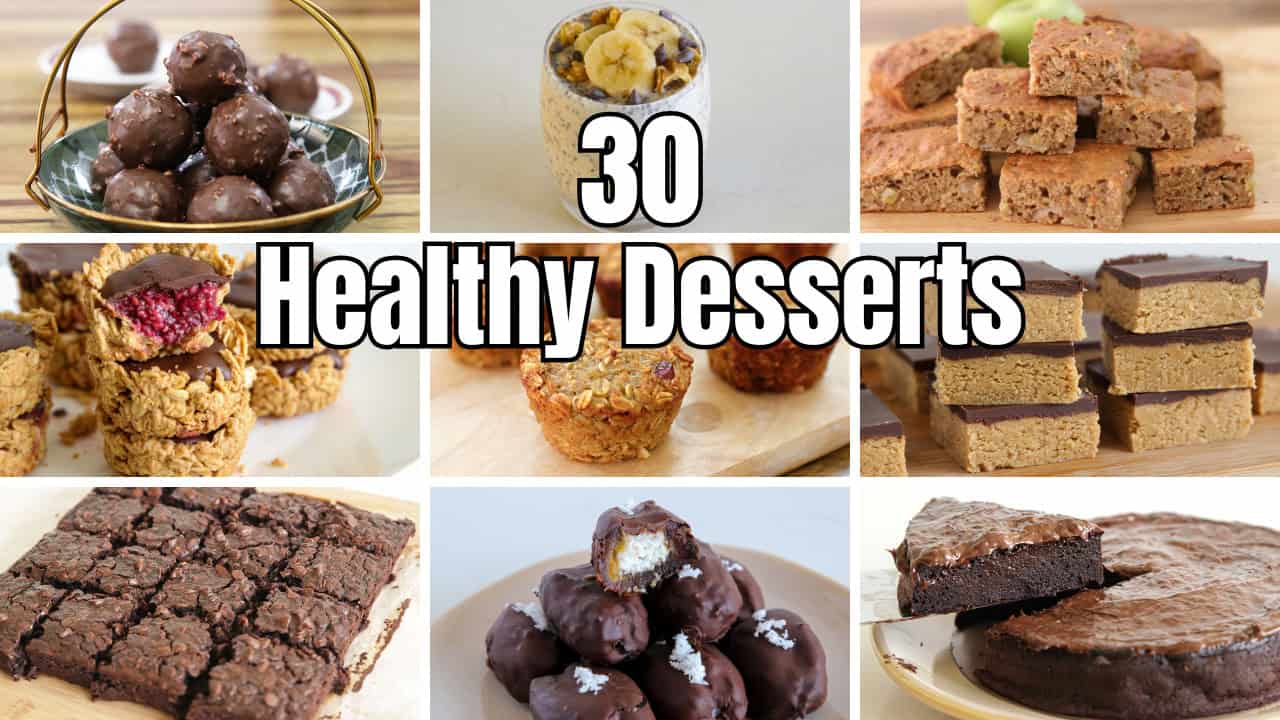 30 Easy and Healthy Dessert Recipes