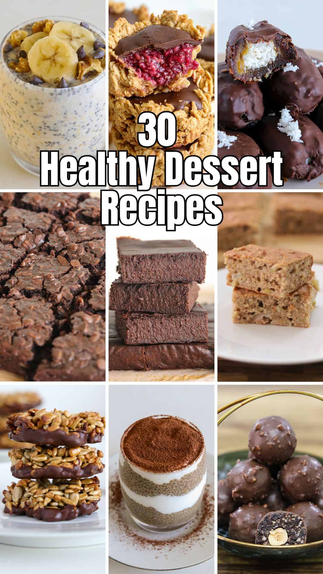 Collage of 9 different desserts with the caption "30 healthy dessert recipes"